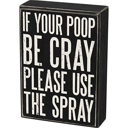 Primitives by Kathy Box Sign - If Your Poop Be Cray Please Use The Spray - Wood, 5 x 7 x 1.75-Inches
