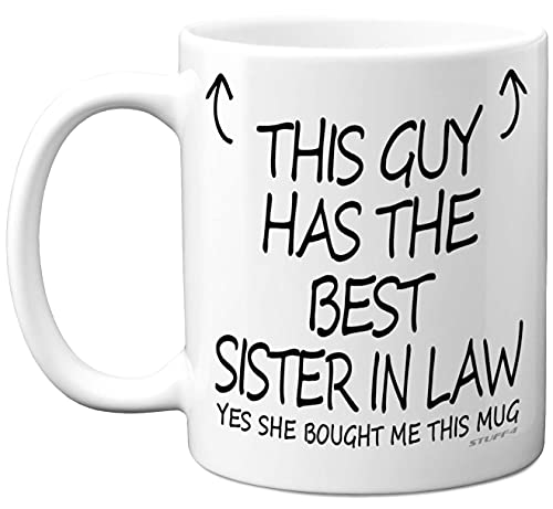 Stuff4 This Guy Has The Best Sister in Law Mug, Christmas Day - Brother in Law Birthday Present from Sister, Brother Gifts 11oz Ceramic Dishwasher Safe Coffee Mugs, Birthday, Secret Santa