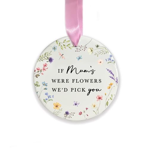 If Mum's Were Flowers We'd Pick You Ceramic Hanging Decoration, Mummy Mama Gift, Mother’s Day Keepsake, New Mum Ornament Gift, Birthday Gift, Floral Hanging Decoration (Round)