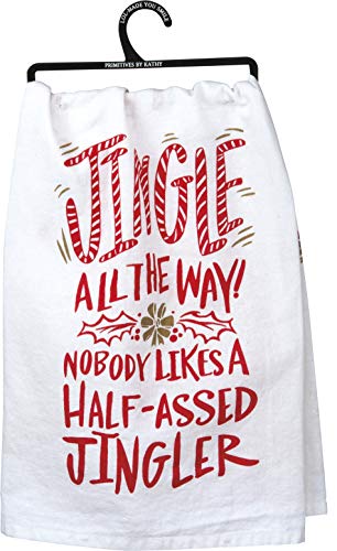Primitives by Kathy 30802 LOL Made You Smile Dish Towel, 28 x 28-Inches, Nobody Likes a Half-Assed Jingler