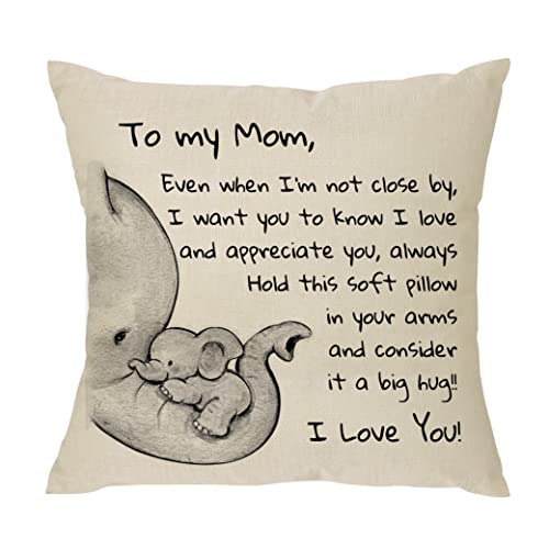 XUNLIZXY Mom Gift from Daughter Son - Even When I'm Not Close by I Want You to Know I Love and Appreciate You Always - Reminder Gift for Women Mama Nana Mom Mommy Throw Pillow Cover