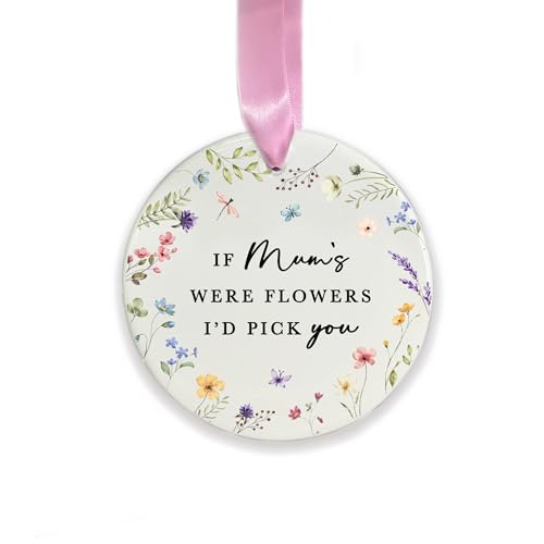 If Mum's Were Flowers I'd Pick You Ceramic Hanging Decoration, Mummy Mama Gift, Mother’s Day Keepsake, New Mum Ornament Gift, Birthday Gift, Floral Hanging Decoration (Round)