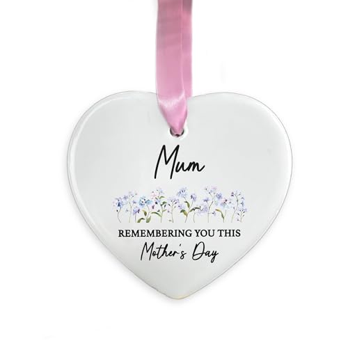 Mum Memorial Ornament, Remembering You This Mother’s Day, In Loving Memory Mummy Mama Remembrance Ceramic Decoration Gift (Heart)