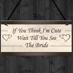 Red Ocean Wedding Wait Till You See The Bride Shabby Chic Hanging Plaque Flower Girl Gift Bride Friendship Sign - thumbnail 4