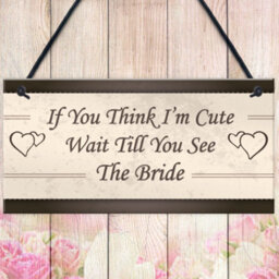 Red Ocean Wedding Wait Till You See The Bride Shabby Chic Hanging Plaque Flower Girl Gift Bride Friendship Sign - thumbnail 5