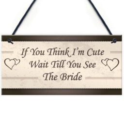 Red Ocean Wedding Wait Till You See The Bride Shabby Chic Hanging Plaque Flower Girl Gift Bride Friendship Sign - thumbnail 1
