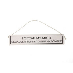 Wit With Wisdom Grey Witty Quote Wooden Hanging Sign - I Speak My Mind - thumbnail 1