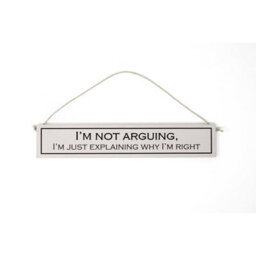 Wit With Wisdom Grey Witty Quote Wooden Hanging Sign - Always Right - thumbnail 1