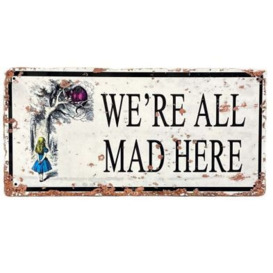 Alice in Wonderland We're All Mad Here Sign Metal Wall Mounted - 15cm