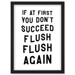 Artery8 If At First You Don't Succeed Flush Again Funny Bathroom Wall Art Toilet Sign Artwork Framed Wall Art Print A4 in Black - thumbnail 1