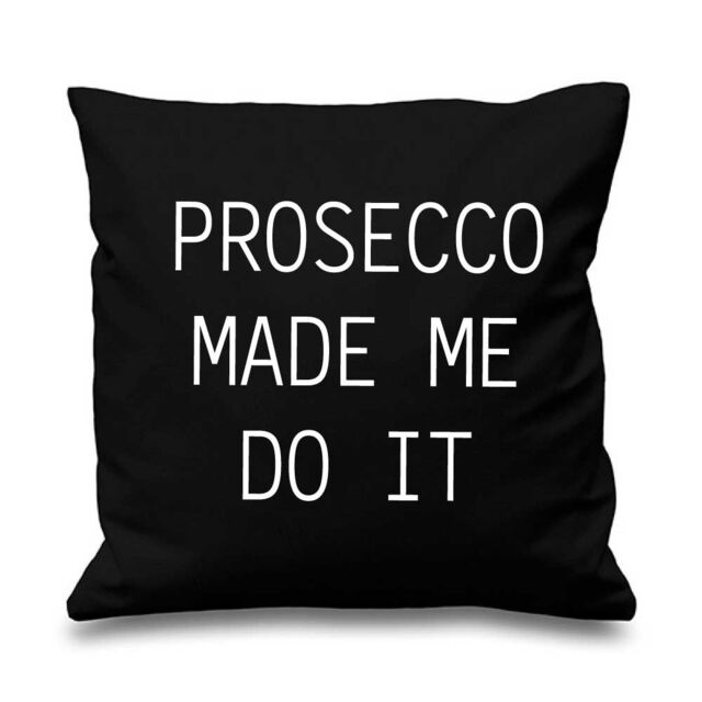 60 SECOND MAKEOVER Prosecco Made Me Do It Cushion Cover in Black - Size: 40 cm x 40 cm