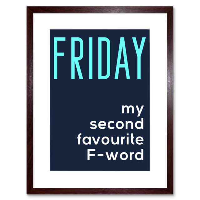 "Artery8 Wall Art Print Friday Second Favourite F Word Artwork Framed 9X7 Inch in Brown - Size: W7"" x H9""" - image 1