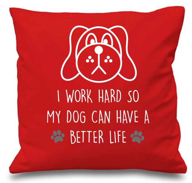"60 SECOND MAKEOVER Dog I Work Hard So My Dog Can Have A Better Life Red Cushion Cover 16"" x 16"" Mum Friend Gift Pet Present - Size: 40 cm x 40 cm"