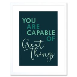 "Artery8 Wall Art Print You Are Capable Great Things Artwork Framed 9X7 Inch in White - Size: W7"" x H9""" - thumbnail 1