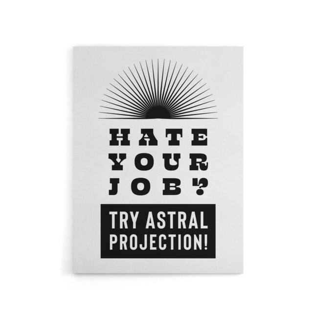 "Artery8 Hate Your Job Try Astral Projection Funny Cheeky Canvas Wall Art Print in White - Size: W12"" x H16""" - image 1