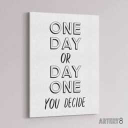 "Artery8 One Day Or Day One You Decide Bold Modern Canvas Wall Art Print in White - Size: W12"" x H16""" - thumbnail 2