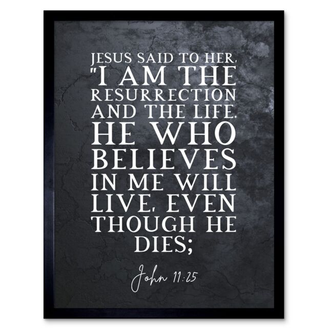 Artery8 Wall Art Print John 11:25 Jesus I am the resurrection & the life Christian Bible Verse Quote Scripture Typography Art Framed - image 1