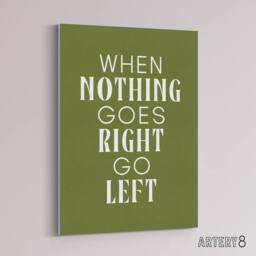 "Artery8 Nothing Goes Right Go Left Green Motivational Canvas Wall Art Print - Size: W12"" x H16""" - thumbnail 2