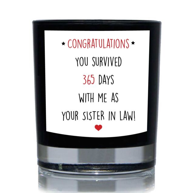 60 SECOND MAKEOVER Congratulations You Survived 365 Days With Me As Your Sister In Law Funny 20cl Candle in Black