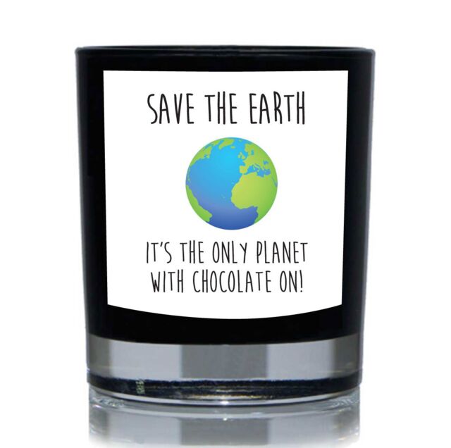 60 SECOND MAKEOVER Save the Earth, It's The Only Planet With Chocolate On Funny 20cl Candle in Black