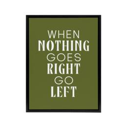 "Artery8 Nothing Goes Right Go Left Green Motivational Framed Canvas Art Print - Size: W12"" x H16""" - thumbnail 1