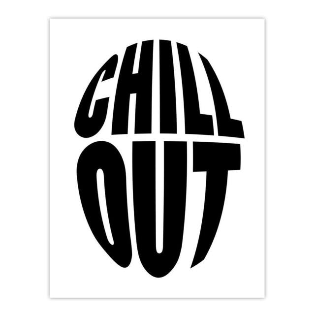 "Artery8 Chill Out Fun Bold Simple Typography Design Wall Art Print in White - Size: W12"" x H16""" - image 1