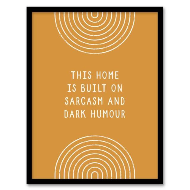Artery8 This Home Is Built On Sarcasm & Dark Humour Framed Wall Art Print in Brown - Size: A4 - image 1