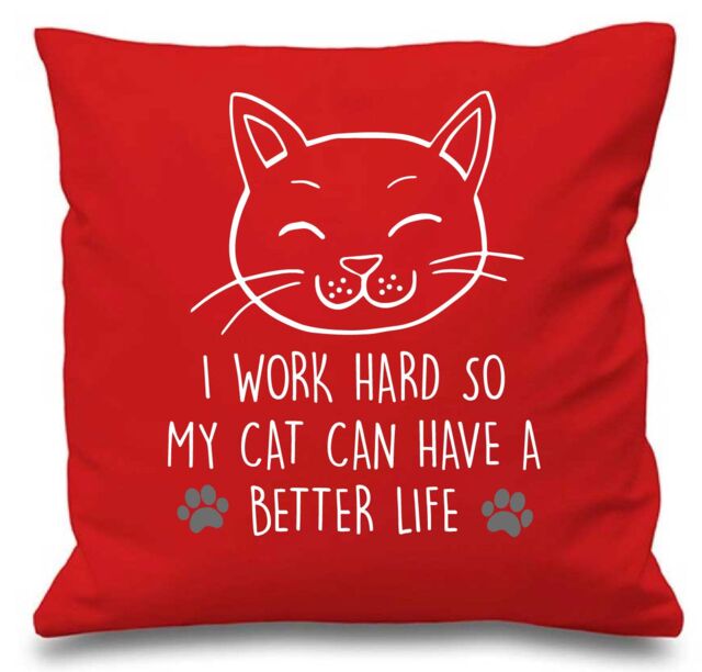 "60 SECOND MAKEOVER Red Cushion Cover Cat I Work Hard So My Cat Can have A Better Life 16"" x 16"" Mum Friend Gift Decorative - Size: 40 cm x 40 cm"