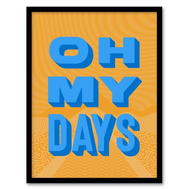 Artery8 Oh My Days Fun Orange Blue Retro Typography Framed Wall Art Print - Size: A4 - image 1