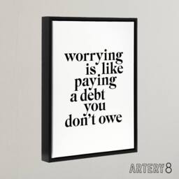 "Artery8 Worrying Is Like Paying A Debt You Don't Owe Framed Canvas Wall Art in White - Size: W12"" x H16""" - thumbnail 2