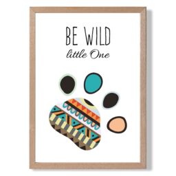 ARTZE Be Wild Paw Print Tribal Quote Framed Print SIZE: A2 with Oak Frame in Bright Blue - Size: A4