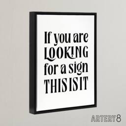 "Artery8 If You Are Looking For A Sign This Is It Black Framed Canvas Art Print in White - Size: W12"" x H16""" - thumbnail 2