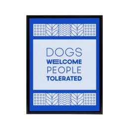 "Artery8 Dogs Welcome People Tolerated Blue Design Funny Framed Canvas Art - Size: W12"" x H16""" - thumbnail 1