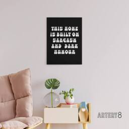 "Artery8 Home Built On Sarcasm & Dark Humour Funny Canvas Wall Art Print in Black - Size: W12"" x H16""" - thumbnail 3