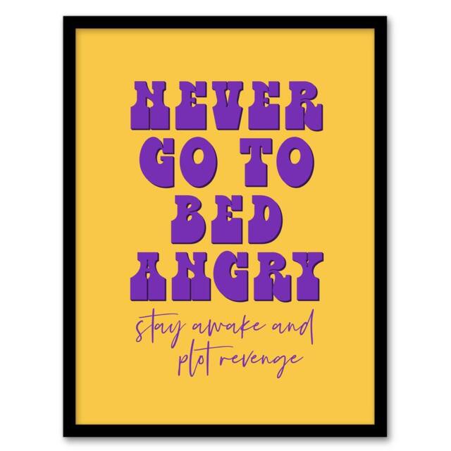 Artery8 Never Go To Bed Angry Stay Awake Plot Revenge Framed Wall Art Print in Yellow - Size: A4 - image 1