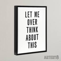 "Artery8 Let Me Overthink About This Black White Funny Framed Canvas Art Print - Size: W12"" x H16""" - thumbnail 2