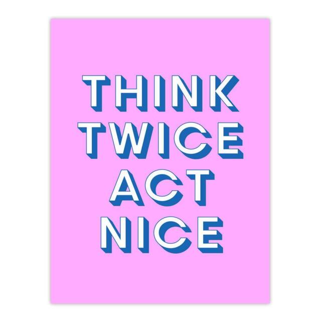 "Artery8 Think Twice Act Nice Pink Blue Bold Simple Wall Art Print - Size: W12"" x H16""" - image 1
