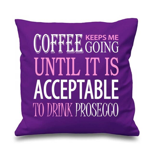 60 SECOND MAKEOVER Coffee Keeps Me Going Acceptable To Drink Prosecco Cushion Cover in Purple - Size: 40 cm x 40 cm