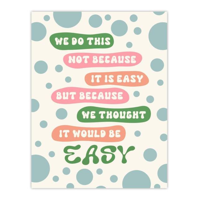 "Artery8 We Do This Not Because Its Easy Colourful Funny Wall Art Print - Size: W12"" x H16""" - image 1