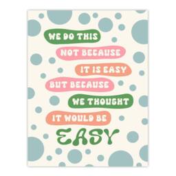 "Artery8 We Do This Not Because Its Easy Colourful Funny Wall Art Print - Size: W12"" x H16""" - thumbnail 1