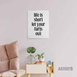 "Artery8 Life Is Short Let Your Farts Out Modern Funny Canvas Wall Art Print in White - Size: W12"" x H16""" - thumbnail 3