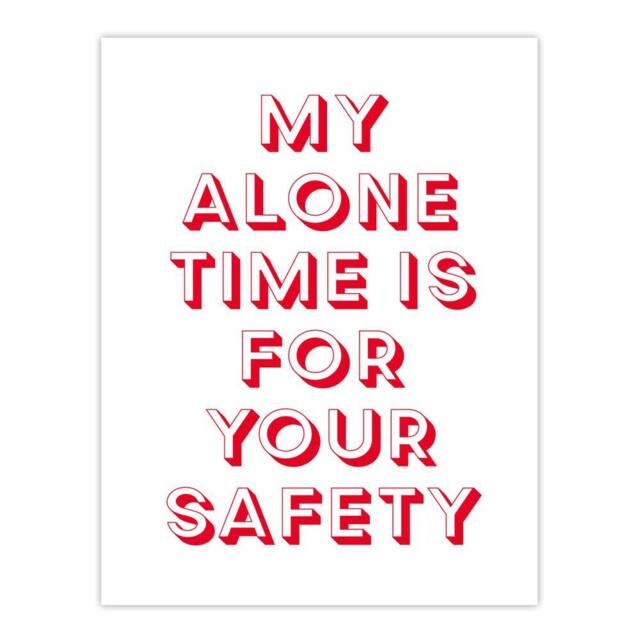 "Artery8 My Alone Time Is For Your Safety Joke Funny Wall Art Print in White - Size: W12"" x H16""" - image 1