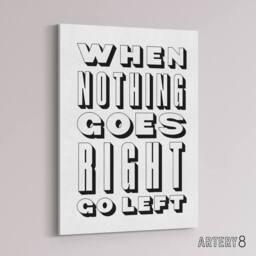 "Artery8 Nothing Goes Right Go Left Simple Motivational Canvas Wall Art Print in White - Size: W12"" x H16""" - thumbnail 2