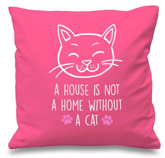 "60 SECOND MAKEOVER Cushion Cover A House Is Not A Home Without A Cat 16"" x 16"" in Pink - Size: 40 cm x 40 cm"