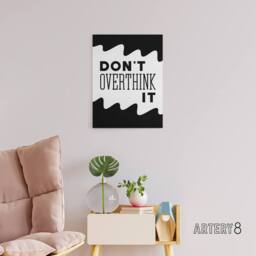 "Artery8 Don't Overthink It Black White Motivational Canvas Wall Art Print - Size: W24"" x H32""" - thumbnail 3