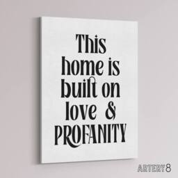 "Artery8 Home Built On Love & Profanity Cheeky Funny Canvas Wall Art Print in White - Size: W12"" x H16""" - thumbnail 2