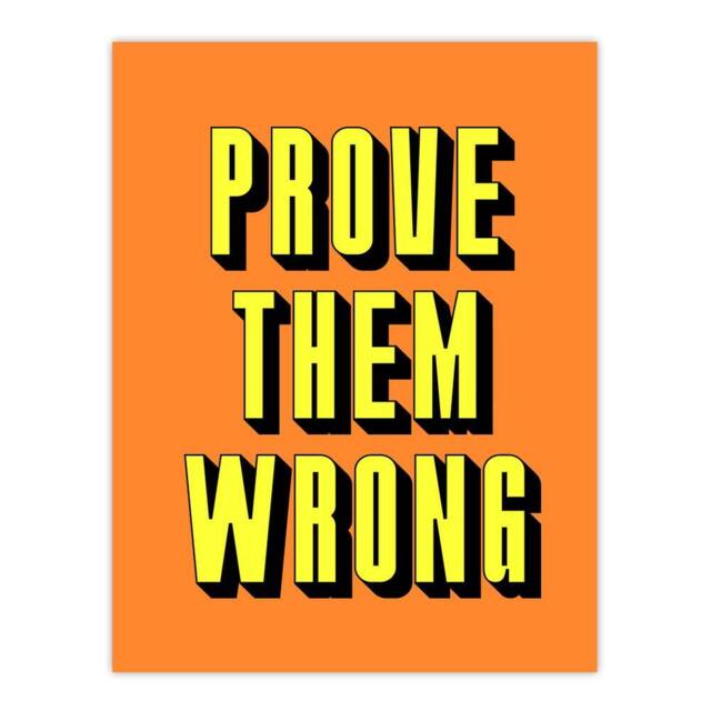 "Artery8 Prove Them Wrong Orange Yellow Motivational Wall Art Print - Size: W12"" x H16""" - image 1