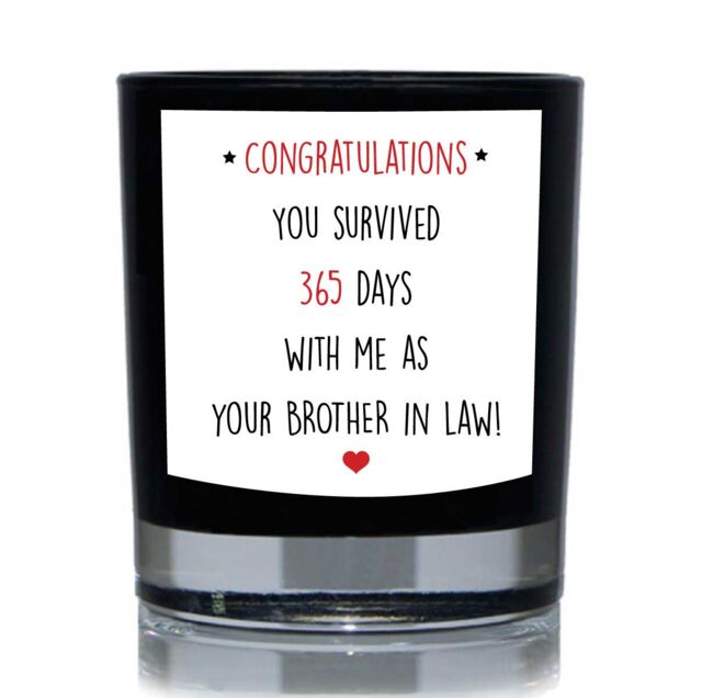 60 SECOND MAKEOVER Congratulations You Survived 365 Days With Me As Your Brother in Law Funny 20cl Candle in Black