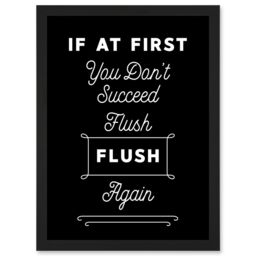 Artery8 Funny Toilet Sign If At First You Don't Succeed Flush Again Funny Bathroom Wall Art Artwork Framed Wall Art Print A4 in Black - thumbnail 1