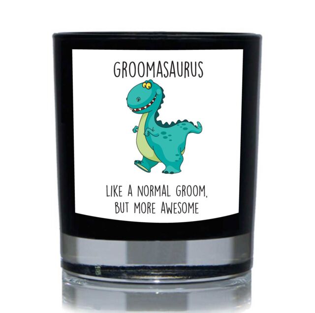 60 SECOND MAKEOVER Groomasaurus, Like A Normal Groom But More Awesome, Dinosaur Funny 20cl Candle in Black